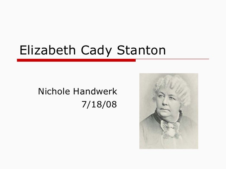 thesis on elizabeth cady stanton Elizabeth cady stanton: home who started it story of her life. thesis on elizabeth cady stanton Elizabeth cady stanton: home who started it story of her life.