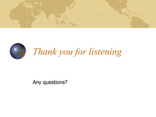 Thank you for listening Any questions? 