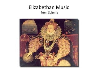 Elizabethan Music  from Salome 