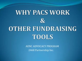 AENC ADVOCACY PROGRAM
  2468 Partnership Inc.
 