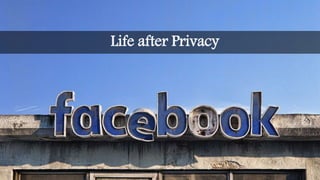Life after Privacy
 
