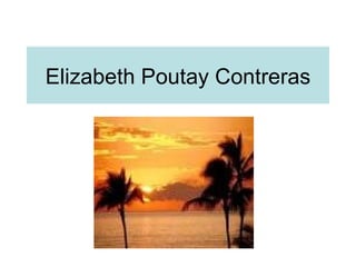 Elizabeth Poutay Contreras 
