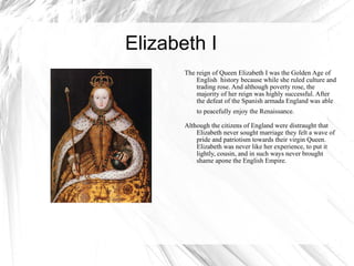 Elizabeth I  ,[object Object],[object Object]