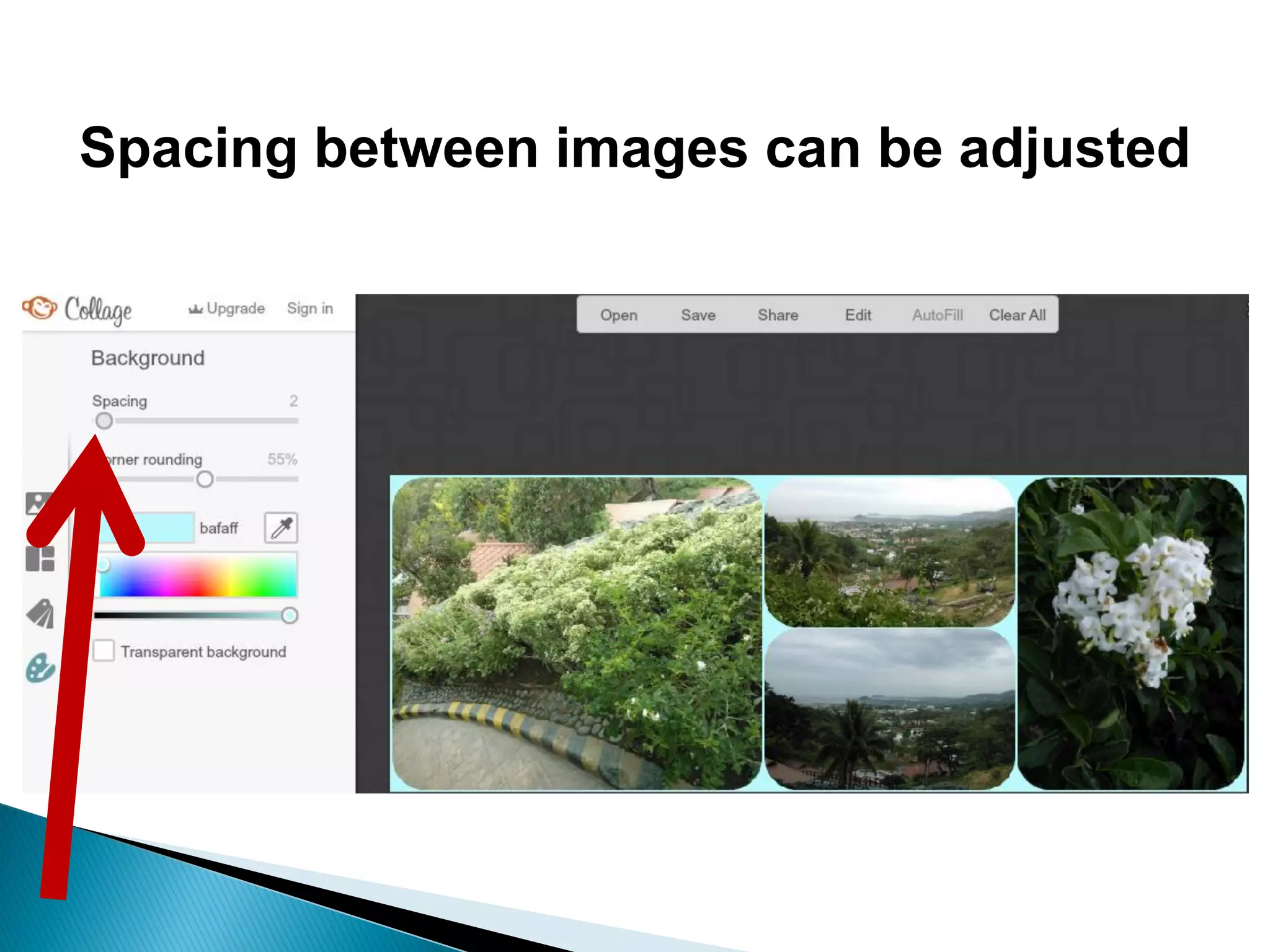 Spacing between images can be adjusted
 