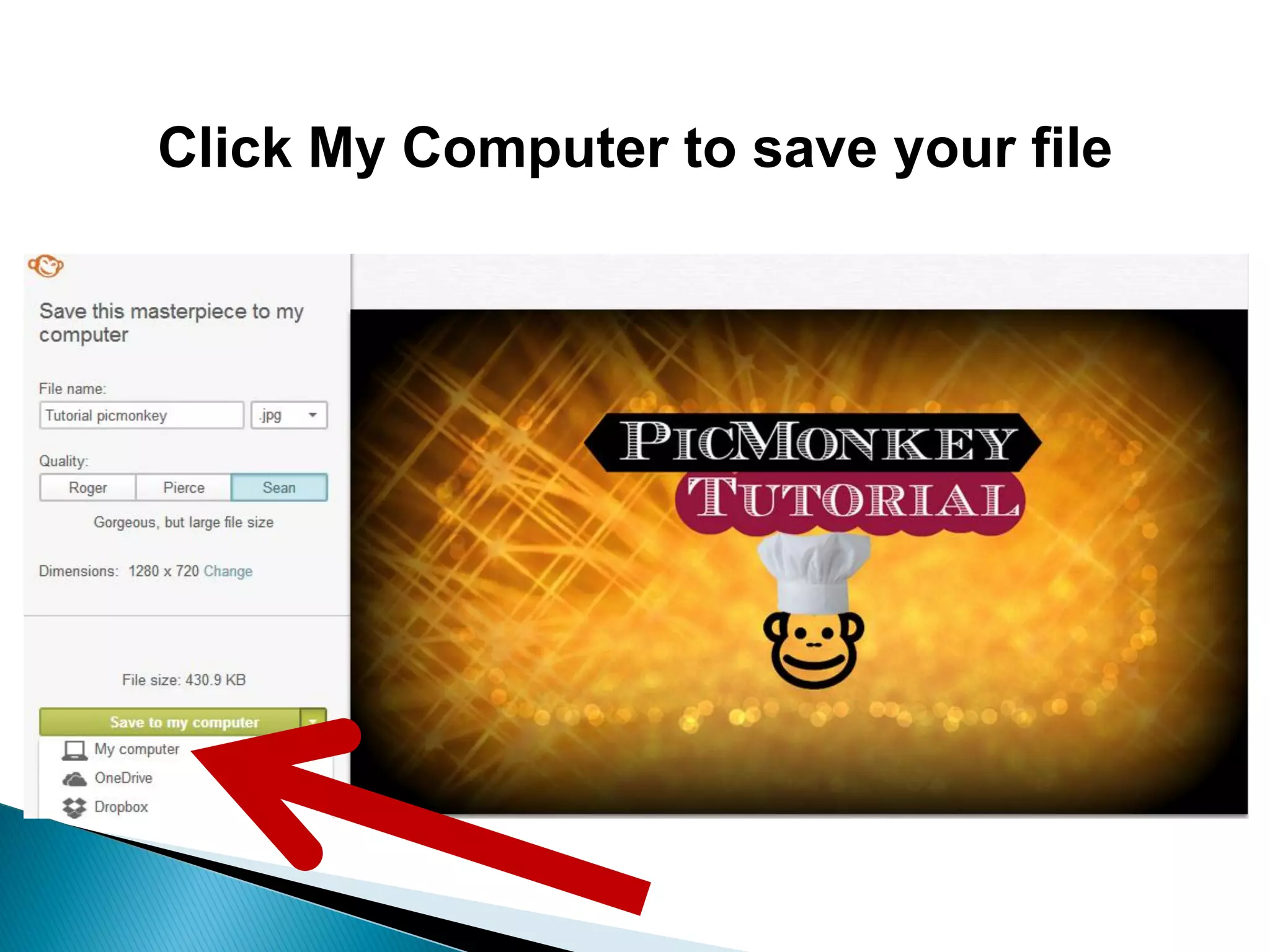 Click My Computer to save your file
 
