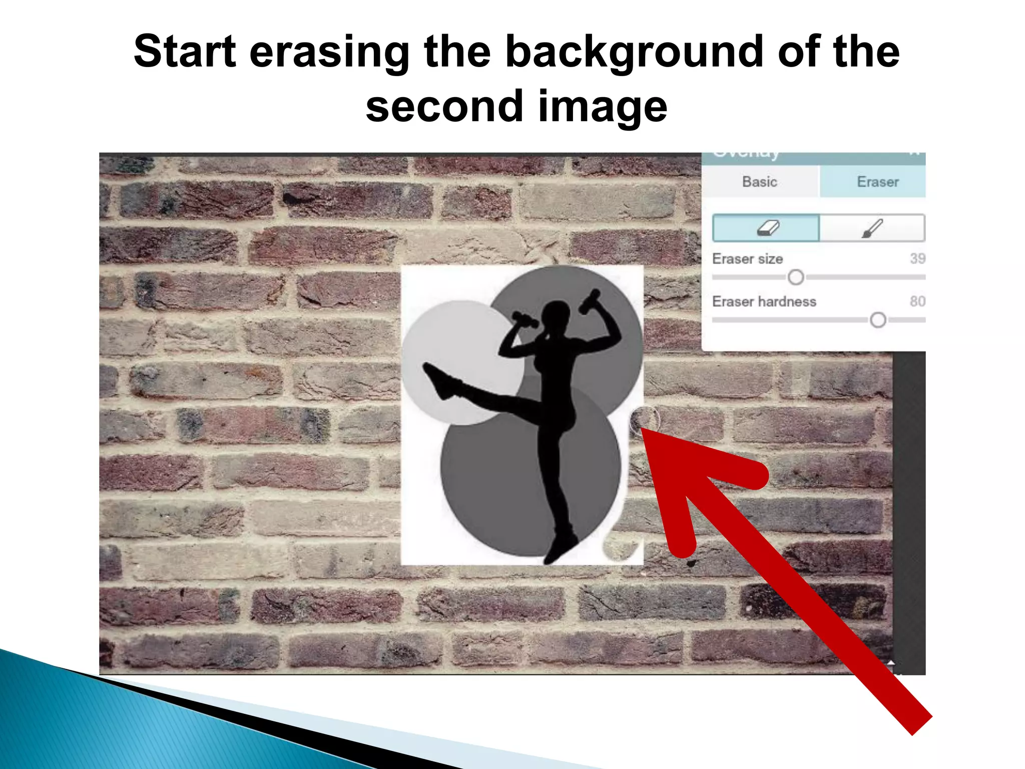 Start erasing the background of the
second image
 