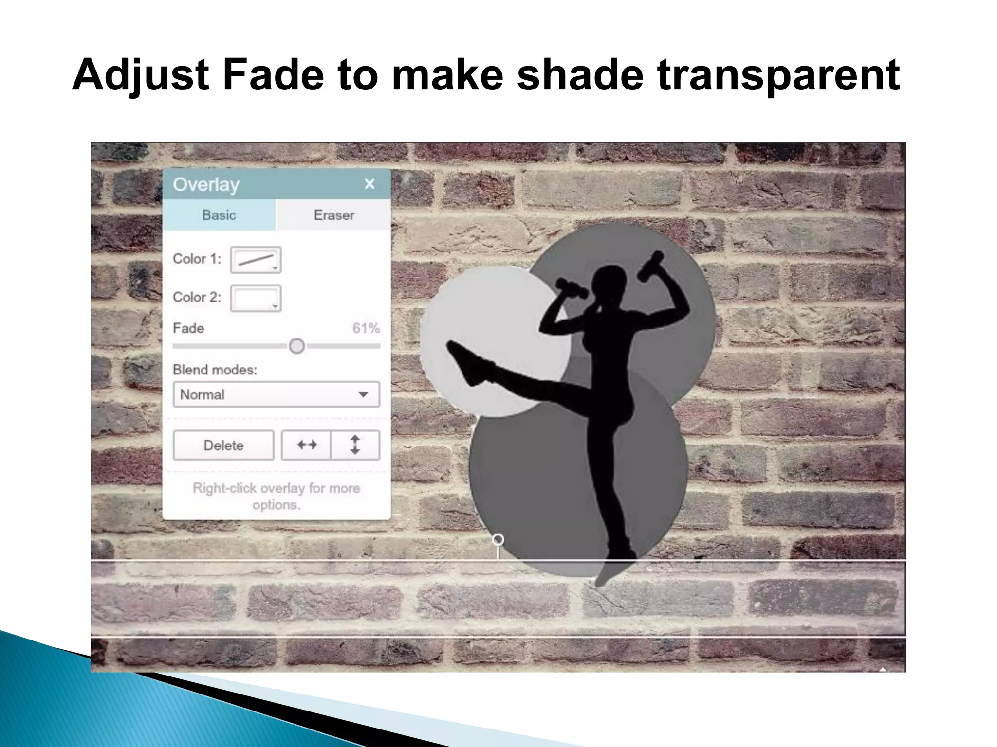 Adjust Fade to make shade transparent
 