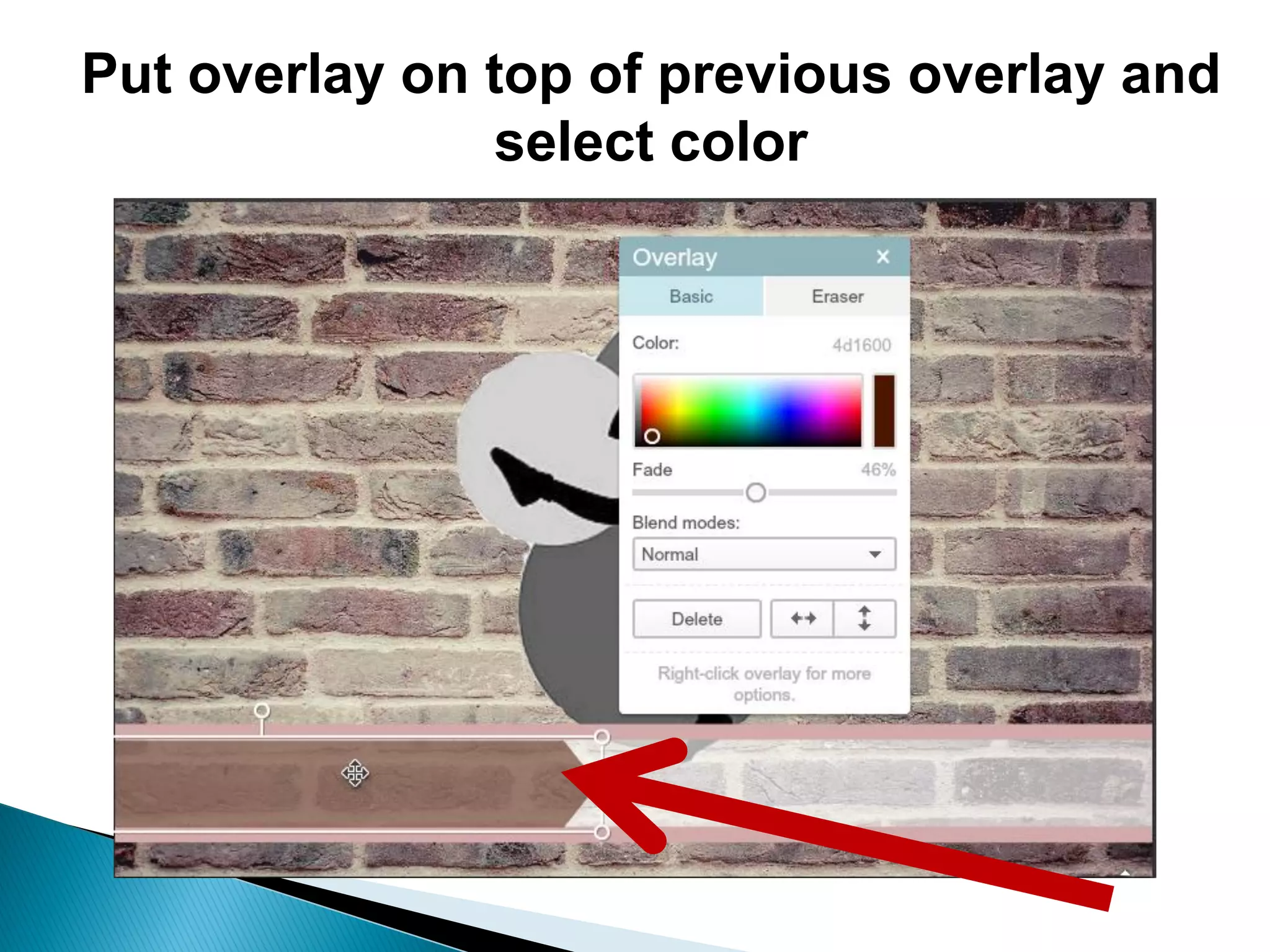 Put overlay on top of previous overlay and
select color
 