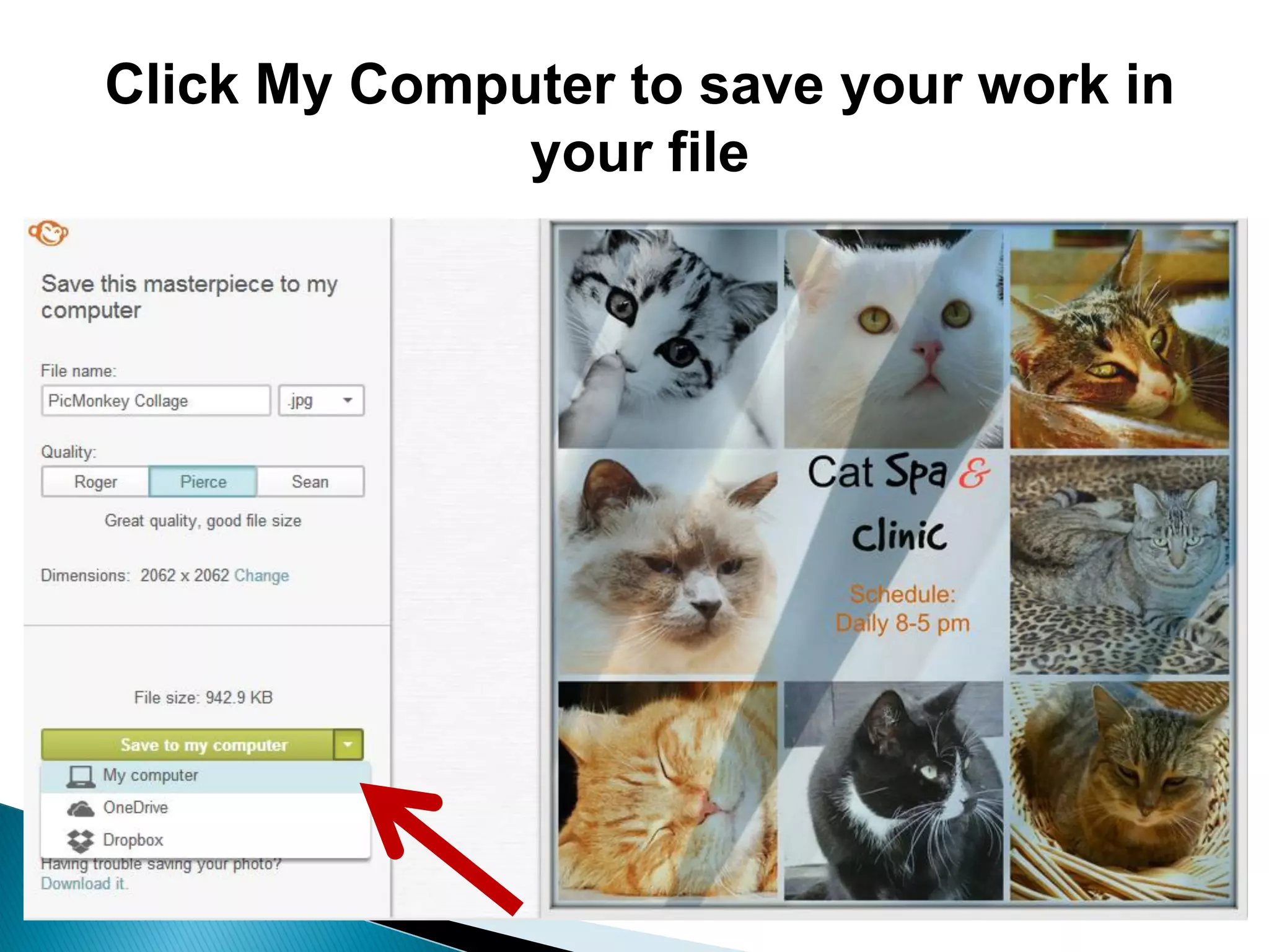Click My Computer to save your work in
your file
 