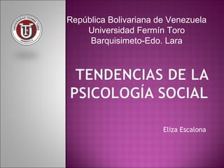 Eliza Escalona
República Bolivariana de Venezuela
Universidad Fermín Toro
Barquisimeto-Edo. Lara
 