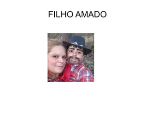 FILHO AMADO

 