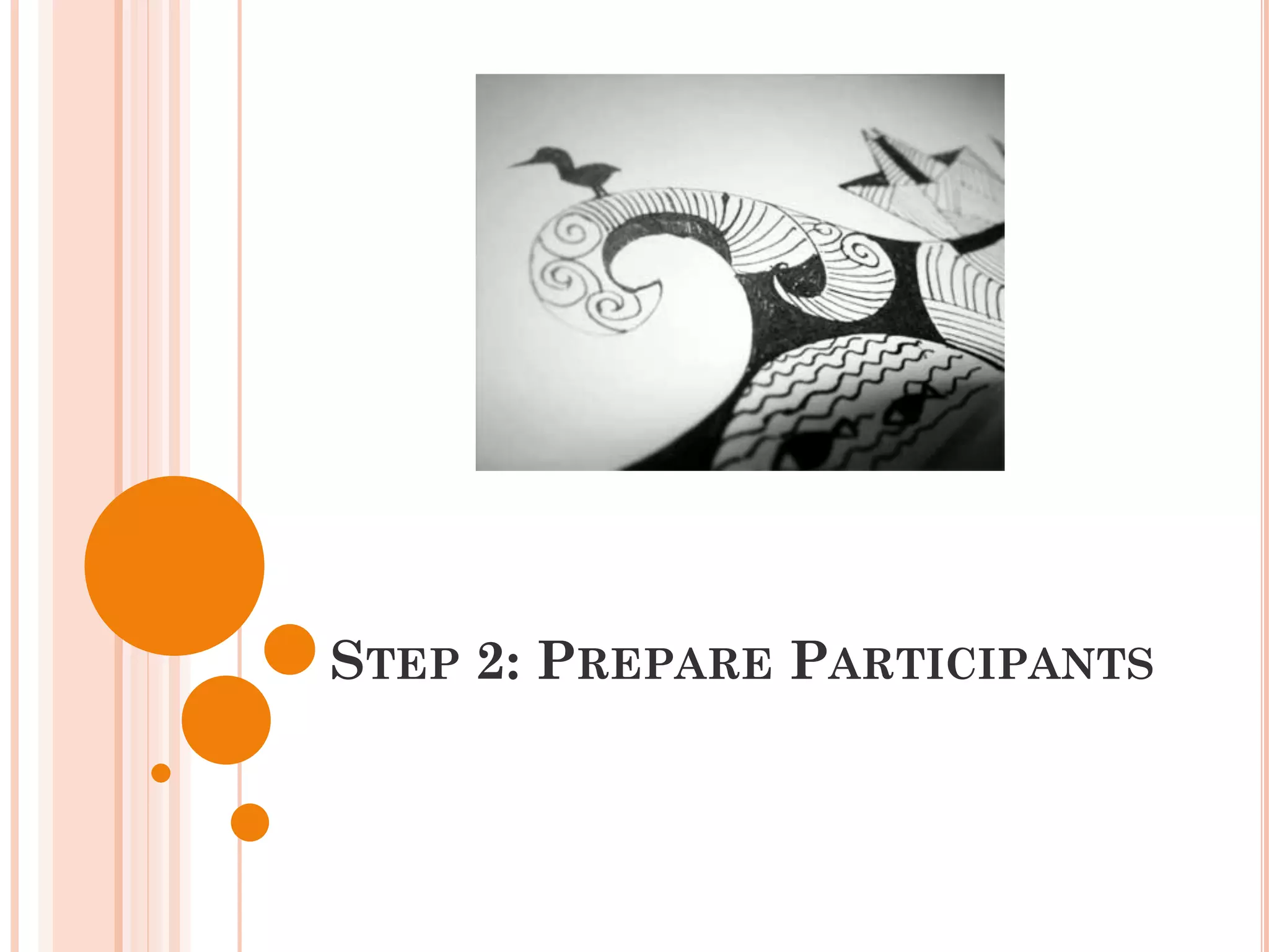 STEP 2: PREPARE PARTICIPANTS
 