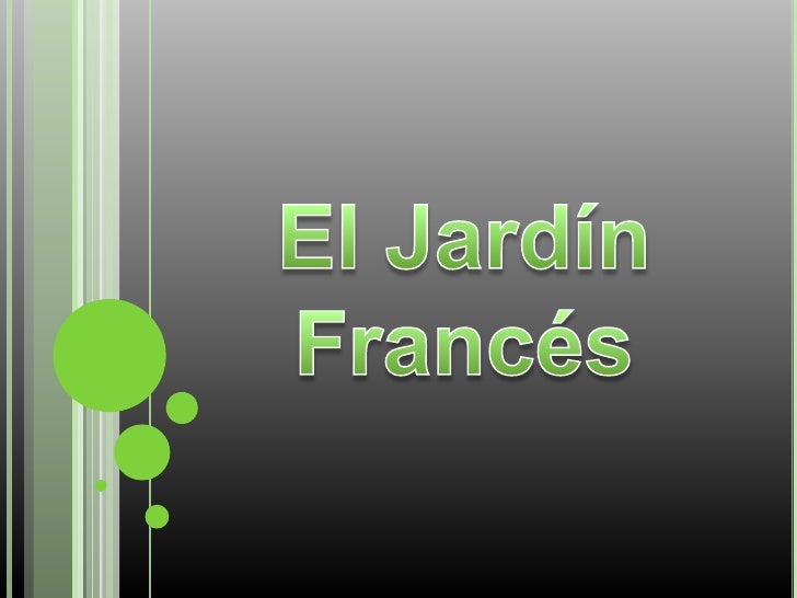 El JardíN FrancéS El JardíN FrancéS