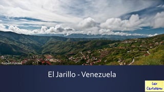 El Jarillo -Venezuela
 