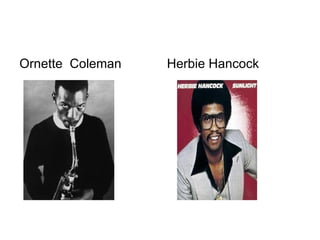 Ornette  Coleman Herbie Hancock 