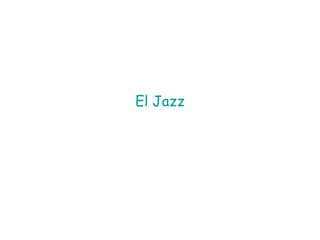 El Jazz 
 