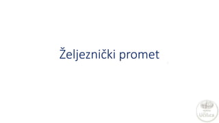 Željeznički promet
 