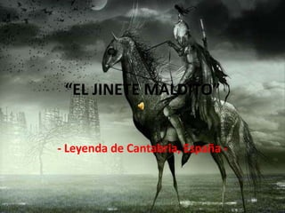 “EL JINETE MALDITO” - Leyenda de Cantabria, España -  