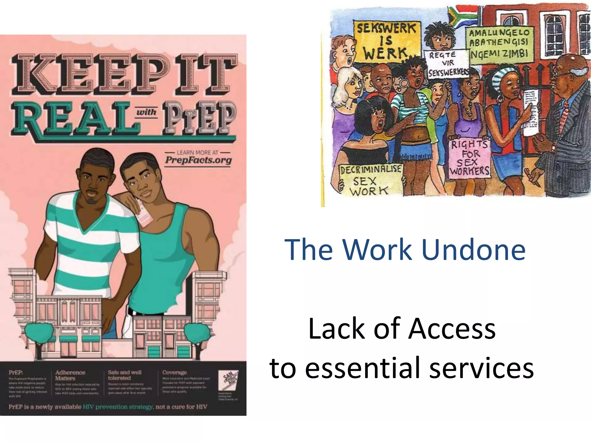 The Work Undone
Lack of Access
to essential services
 