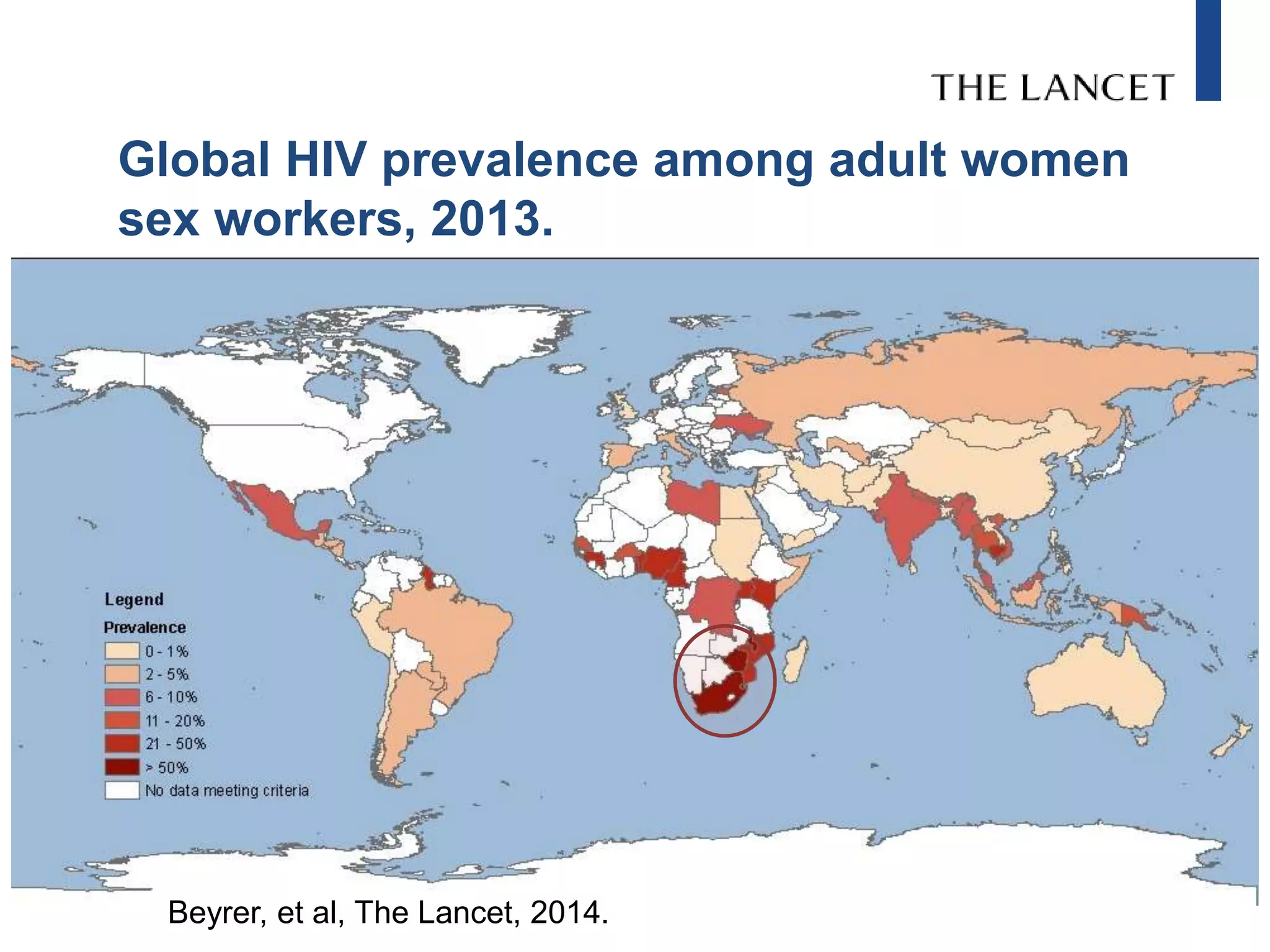 Global HIV prevalence among adult women
sex workers, 2013.
Beyrer, et al, The Lancet, 2014.
 
