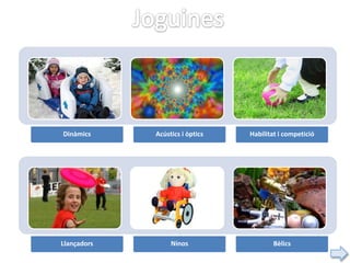 Dinàmics     Acústics i òptics   Habilitat i competició




Llançadors        Ninos                  Bèlics
 