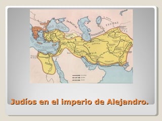 Judíos en el imperio de Alejandro. 