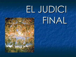 EL JUDICI FINAL 