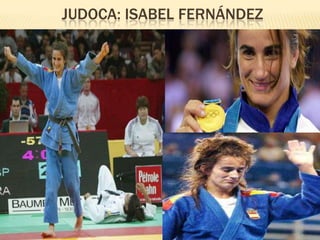 JUDOCA: ISABEL FERNÁNDEZ
 
