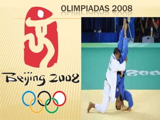 OLIMPIADAS 2008
 