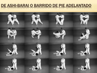 DE ASHI-BARAI O BARRIDO DE PIE ADELANTADO
 