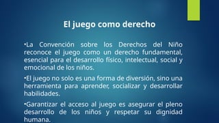 EL JUEGO COMO DERECHO DE LA PRIMERA INFANCIA | PPTX