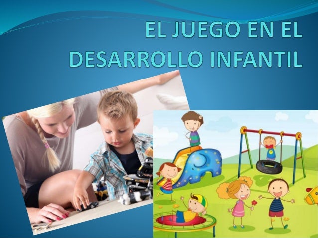 El Juego En El Desarrollo Infantil