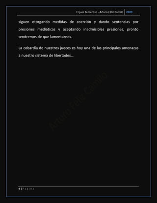 El juez temeroso - Arturo Féliz Camilo 2009


siguen otorgando medidas de coerción y dando sentencias por
presiones mediáticas y aceptando inadmisibles presiones, pronto
tendremos de que lamentarnos.

La cobardía de nuestros jueces es hoy una de las principales amenazas
a nuestro sistema de libertades…




4|Pagina
 