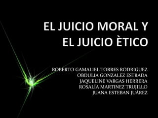 ROBERTO GAMALIEL TORRES RODRIGUEZ
OBDULIA GONZALEZ ESTRADA
JAQUELINE VARGAS HERRERA
ROSALÍA MARTINEZ TRUJILLO
JUANA ESTEBAN JUÁREZ
 