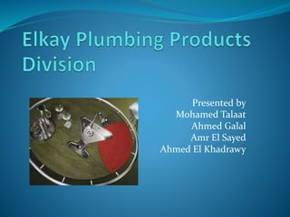 Presented by
Mohamed Talaat
Ahmed Galal
Amr El Sayed
Ahmed El Khadrawy
 