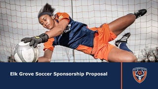 Elk Grove Soccer Sponsorship Proposal
 