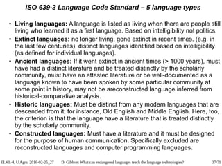 ELKL-4, U Agra, 2016-02-25_27 D. Gibbon: What can endangered languages teach the language technologies? 37/79
ISO 639-3 La...