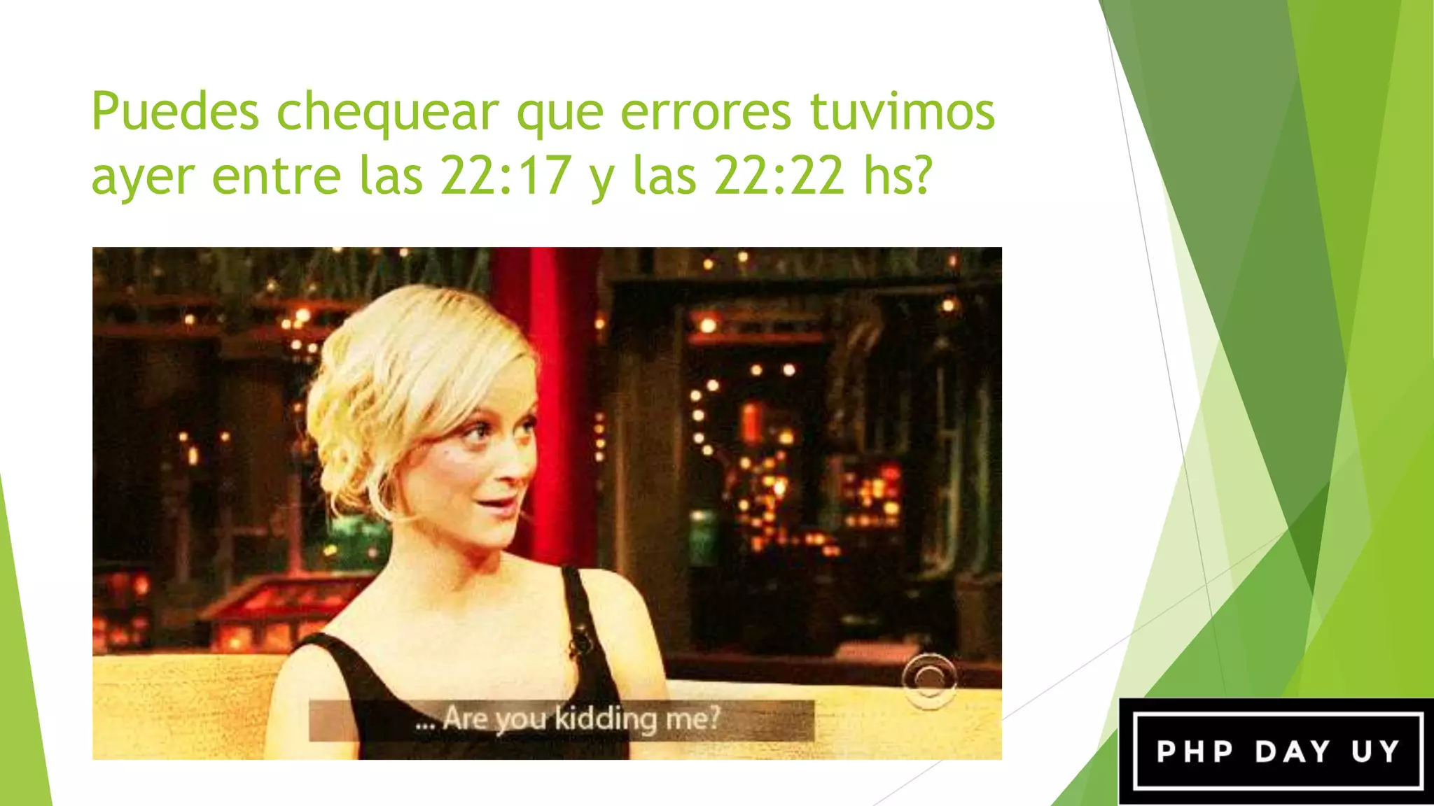 Puedes chequear que errores tuvimos
ayer entre las 22:17 y las 22:22 hs?
 