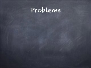 Problems 
 