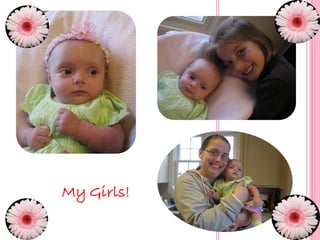My Girls!
 