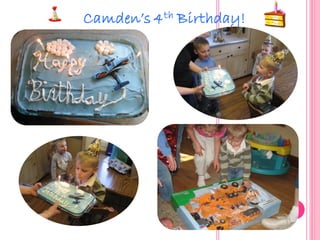 Camden’s 4th Birthday!
 