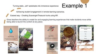Example 1
Achieving student engagement in remote learning scenarios.
Easiest way - Creating Scavenger/Treasure hunts using...