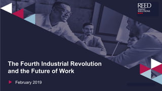February 2019
The Fourth Industrial Revolution
and the Future of Work
 