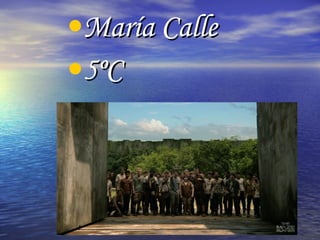 •MMaarrííaa CCaallllee 
•55ºCC 
