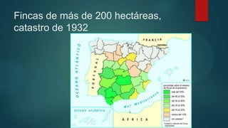 Fincas de más de 200 hectáreas,
catastro de 1932
 