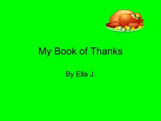 My Book of Thanks By Ella J. 