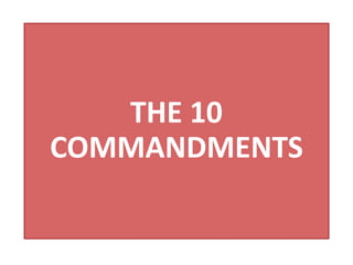 THE 10
COMMANDMENTS
 