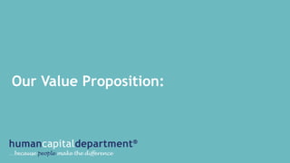 Our Value Proposition:
 