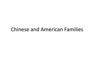 Chinese and American Families
 