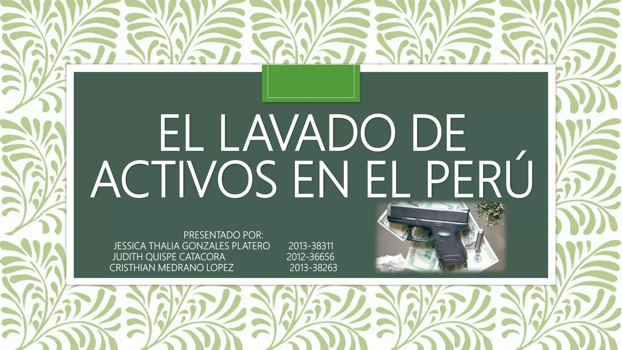 El lavado de activos en el perú | PPTX | Crime & Harmful Acts to ...